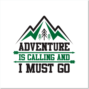 adventure is calling and i must go Posters and Art